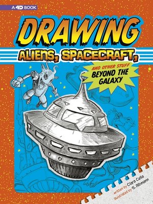 cover image of Drawing Aliens, Spacecraft, and Other Stuff Beyond the Galaxy